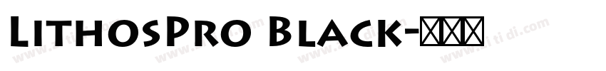 LithosPro Black字体转换